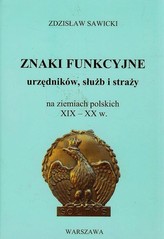 Znaki funkcyjne urzędników służb i straży na ziemiach polskich XIX-XX w.