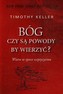 Bóg Czy są powody by wierzyć