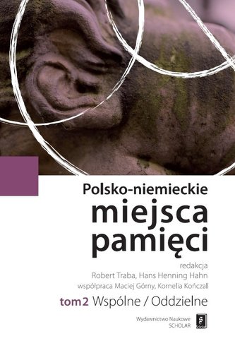 Polsko-niemieckie miejsca pamięci Tom 2