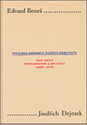 Edvard Beneš I.: Politická biografie českého demokrata