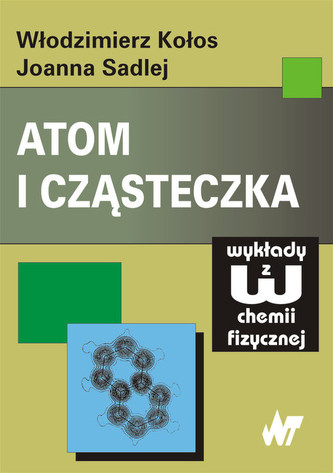 Atom i cząsteczka Atom i cząsteczka