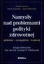 Namysły nad problemami polityki zdrowotnej globalnej europejskiej krajowej
