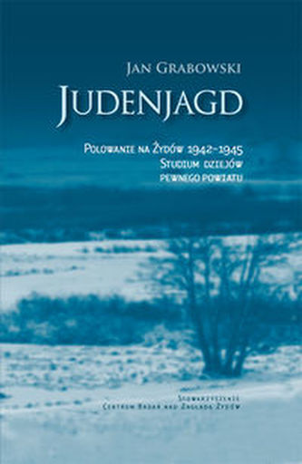 Judenjagd Polowanie na Żydów 1942-1945 Judenjagd Polowanie na Żydów 1942-1945