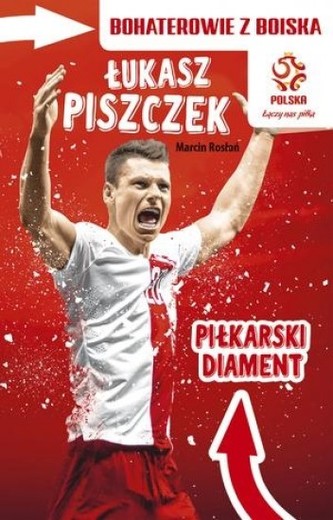 PZPN. Bohaterowie z boiska. Łukasz Piszczek. Piłkarski diament