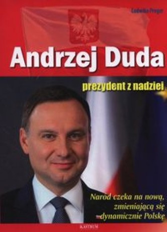 ANDRZEJ DUDA PREZYDENT Z NADZIEI ASTRUM 9788372779212