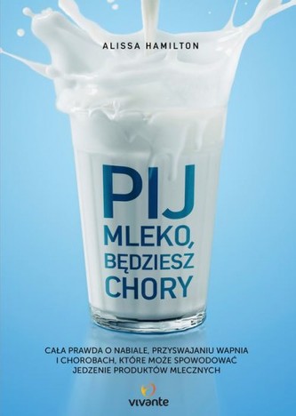 Pij mleko, będziesz chory