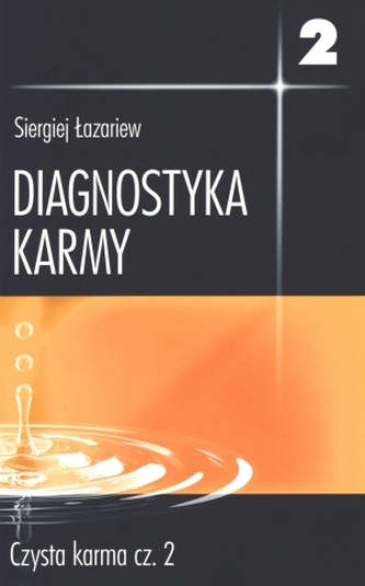 Diagnostyka karmy 2. Czysta karma. Część 2 Diagnostyka karmy 2. Czysta karma. Część 2