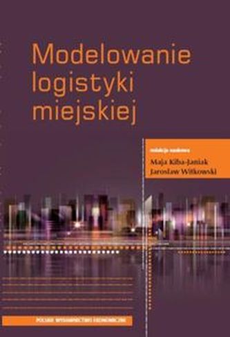 Modelowanie logistyki miejskiej Modelowanie logistyki miejskiej