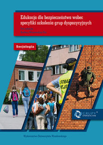 Edukacja dla bezpieczeństwa wobec specyfiki szkolenia grup dyspozycyjnych - wybrane aspekty