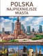 Polska. Najpiękniejsze miasta