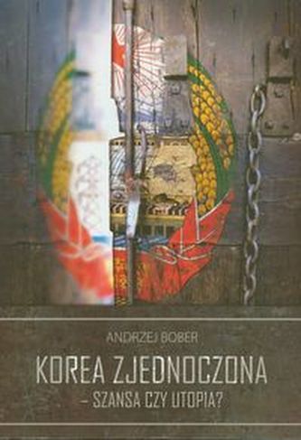 Korea Zjednoczona - szansa czy utopia Korea Zjednoczona - szansa czy utopia