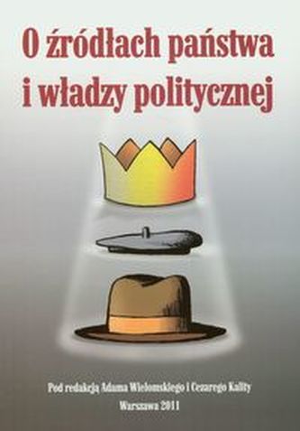 O źródłach państwa i władzy politycznej O źródłach państwa i władzy politycznej