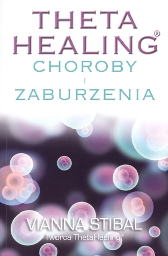 Theta Healing Choroby i Zaburzenia Theta Healing Choroby i Zaburzenia