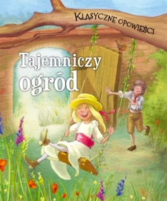Klasyczne opowieści. Tajemniczy ogród