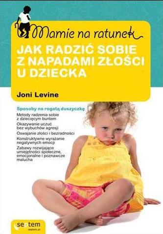 Mamie na ratunek. Jak radzić sobie z napadami złości u dziecka