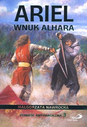 Ariel. Wnuk Alhara. Powieść antymagiczna 3