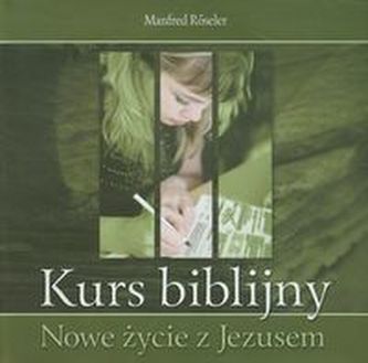 Kurs biblijny Nowe życie z Jezusem
