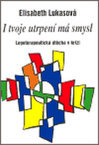 I tvoje utrpení má smysl