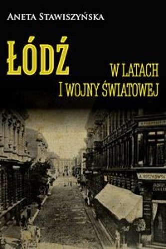 Łódź w latach I wojny światowej Łódź w latach I wojny światowej
