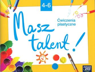 Do dzieła! Masz talent! Klasa 4-6, szkoła podstawowa. Plastyka. Ćwiczenia plastyczne