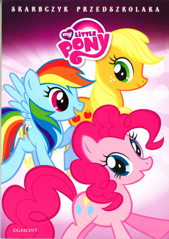 Skarbczyk przedszkolaka. Mój Kucyk Pony