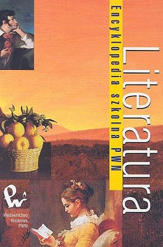 Literatura. Encyklopedia szkolna PWN Literatura. Encyklopedia szkolna PWN