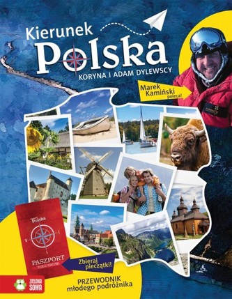 Kierunek Polska. Przewodnik młodego podróżnika Kierunek Polska. Przewodnik młodego podróżnika