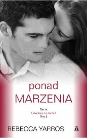 Ponad marzenia Tom 3 Odważmy się kochać
