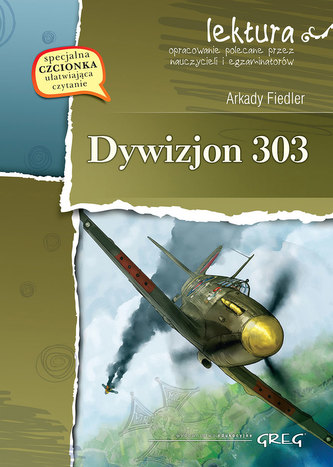 Dywizjon 303 *wydanie z opracowaniem i streszczeniem* Dywizjon 303 *wydanie z opracowaniem i streszczeniem*