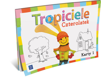 Tropiciele. Czterolatek. Wychowanie przedszkolne. Karty pracy. Część 1