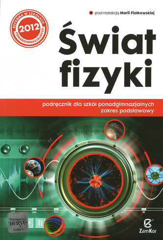 Świat fizyki. Szkoła ponadgimnazjalna. Podręcznik. Zakres podstawowy