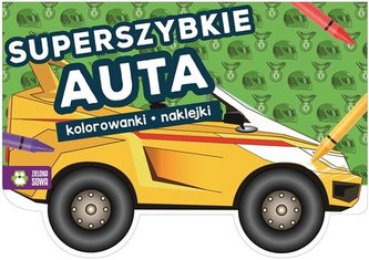 Superszybkie auta. Kolorowanki i naklejki