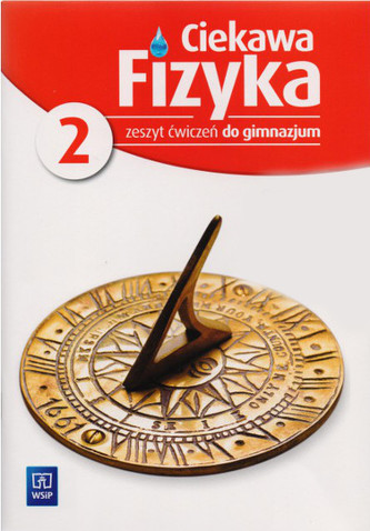 Ciekawa fizyka. Klasa 2, Gimnazjum. Fizyka.  Zeszyt ćwiczeń