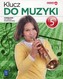 Klucz do muzyki. Klasa 5, Szkoła podst. Muzyka. Podręcznik