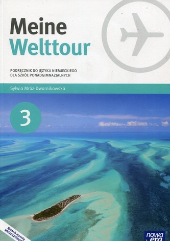 Meine Welttour 3. Liceun/techn. Język niemiecki. Podręcznik + CD