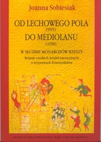 Od Lechowego Pola (955) do Mediolanu (1158) w służbie monarchów Rzeszy