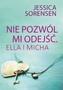 Nie pozwól mi odejść. Ella i Micha