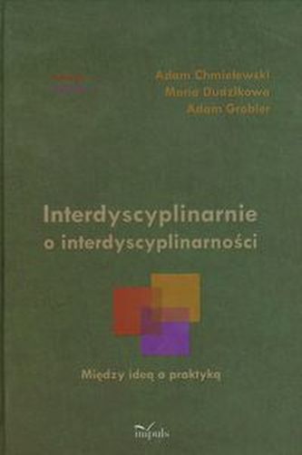 Interdyscyplinarnie o interdyscyplinarności Interdyscyplinarnie o interdyscyplinarności