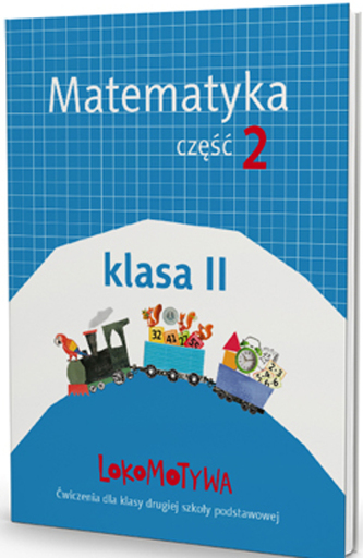 Lokomotywa 2. Klasa 2, Szkoła podst. Matematyka. Część 2