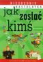 Jak zostać kimś