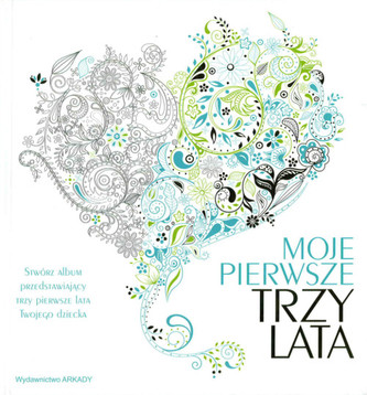 Moje pierwsze trzy lata