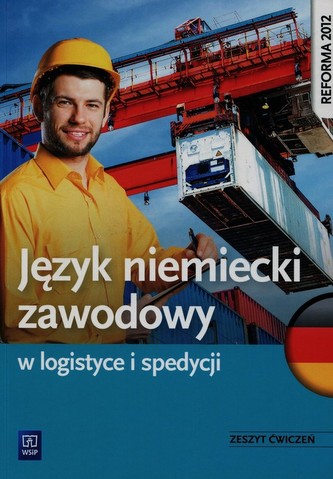 Język niemiecki zawodowy w logistyce i spedycji.  Ćwiczenia