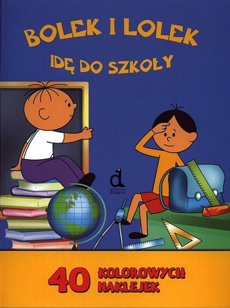 Bolek i Lolek. Idę do szkoły (+naklejki)