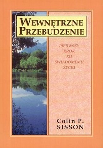 Wewnętrzne przebudzenie. Pierwszy krok ku świadomemu życiu