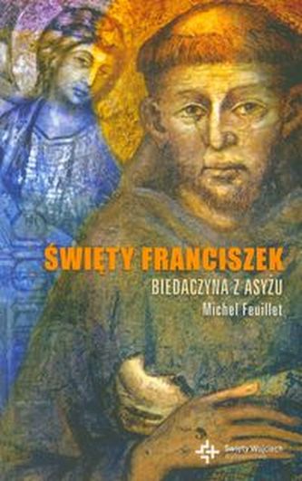 Święty Franciszek Biedaczyna z Asyżu