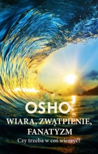 Wiara, zwątpienie, fanatyzm
