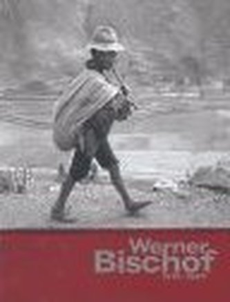 Werner Bischof 1916-1954