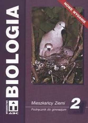 Biologia. Klasa 2, gimnazjum. Mieszkańcy Ziemi. Podręcznik (ABC)