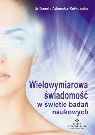 Wielowymiarowa świadomość w świetle badań naukowych