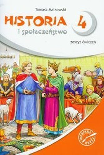 Wehikuł czasu. Klasa 4, szkoła podstawowa. Historia i społeczeństwo. Zeszyt ćwiczeń Wehikuł czasu. Klasa 4, szkoła podstawowa. Historia i społeczeństwo. Zeszyt ćwiczeń